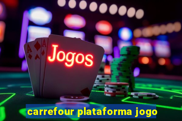 carrefour plataforma jogo